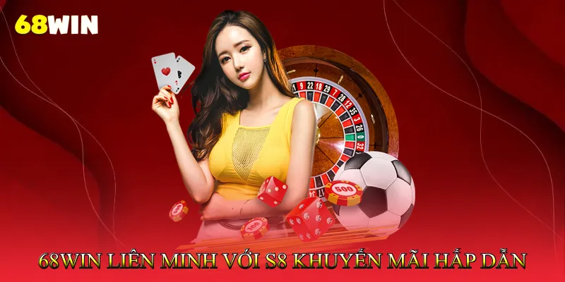 68Win Liên Minh Với S8 Nâng Cao Trải Nghiệm Cá Cược Online 4 68Win liên minh với S8 Mang đến ưu đãi và khuyến mãi hấp dẫn