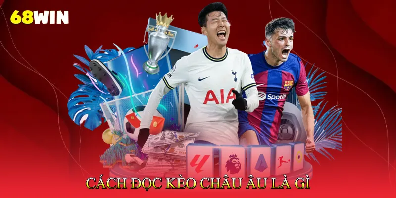 Kèo Châu Âu Là Gì - Cách Phân Tích Tỷ Lệ 1×2 Nhanh 3 Cách Đọc Kèo Châu Âu Là Gì Trên Bảng Tỷ Lệ Chuẩn