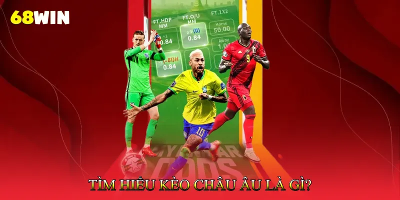 Kèo Châu Âu Là Gì - Cách Phân Tích Tỷ Lệ 1×2 Nhanh 2 Tìm Hiểu Kèo Châu Âu Là Gì?